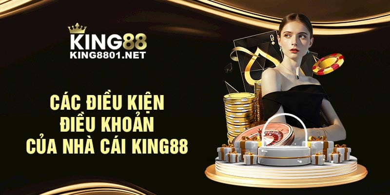 Các điều kiện điều khoản của nhà cái KING88