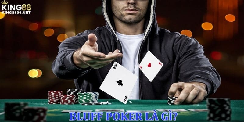 Bluff Poker là gì?