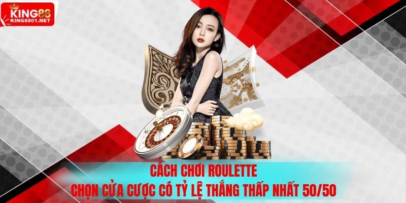 Chọn cửa cược có tỷ lệ thắng ít nhất 50/50