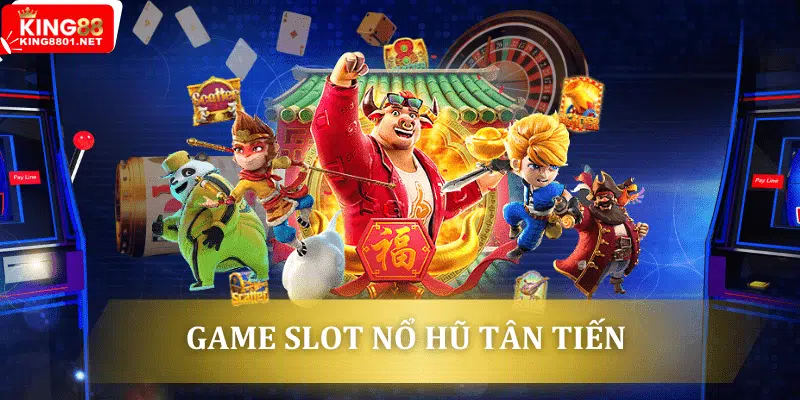 Game slot tân tiến