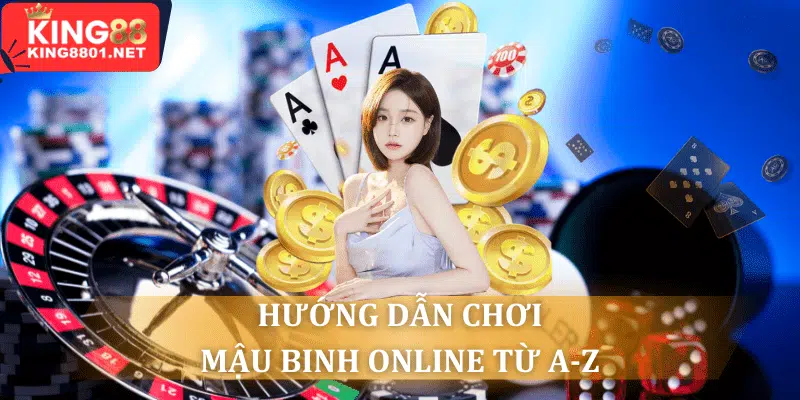 hướng dẫn cách chơi game mậu binh online từ a-z