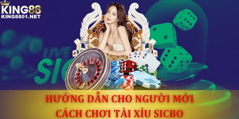 Hướng dẫn cách chơi tài xỉu Sicbo dễ hiểu cho người mới