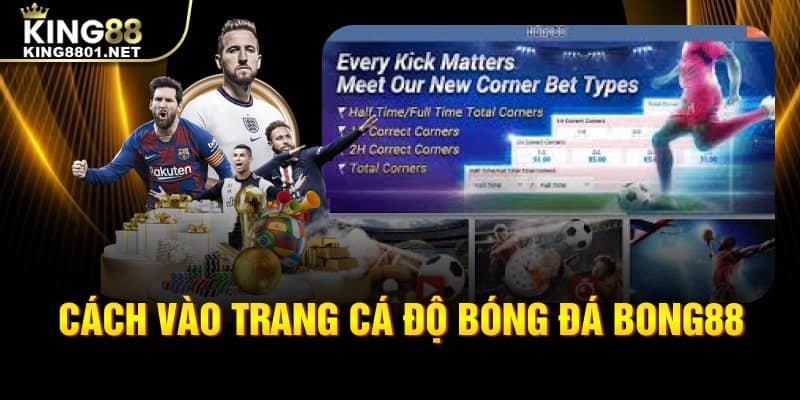 Cách vào trang cá độ bóng đá Bong88